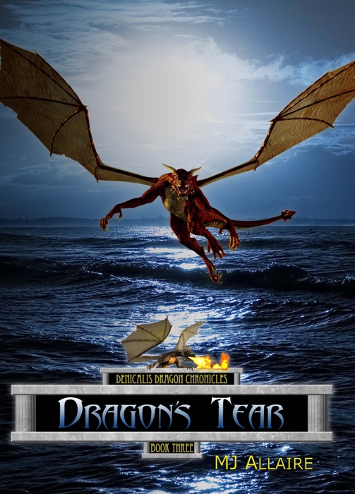 Dragon's Tear: Denicalis Dragon Chronicles - Book Three