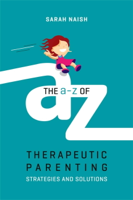 Sarah Naish - The A-Z of Therapeutic Parenting artwork