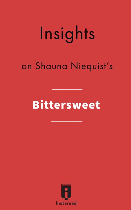 Insights on Shauna Niequist's Bittersweet: Thoughts on Change, Grace, and Learning the Hard Way