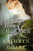 Kathryn Guare - Where a Wave Meets the Shore artwork