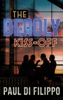 Paul Di Filippo - The Deadly Kiss-Off artwork