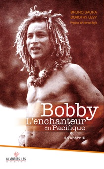 Bobby, l'enchanteur du Pacifique - Dorothy Levy, Bruno Saura, B. SAURA & D. Levy