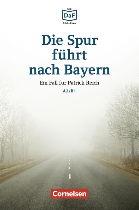 Die DaF-Bibliothek / A2/B1 - Die Spur führt nach Bayern