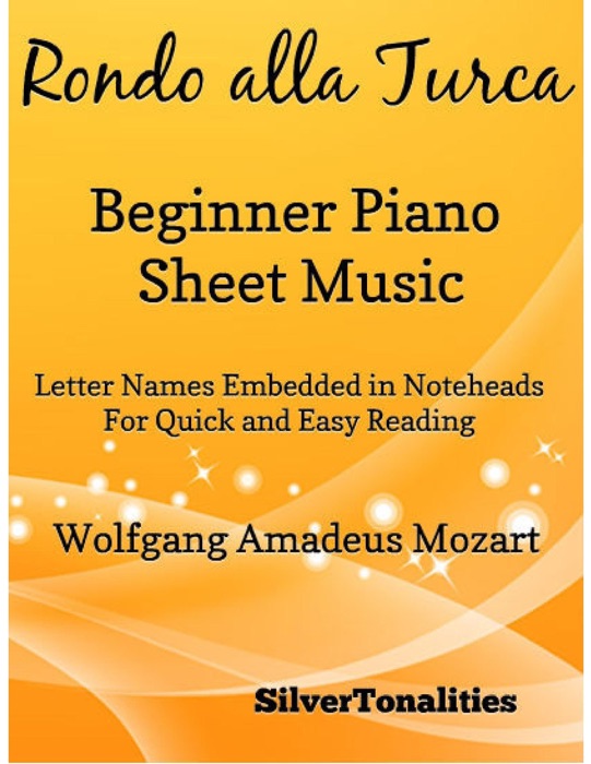 Rondo Alla Turca Beginner Piano Sheet Music – Letter Names Embedded In Noteheads for Quick and Easy Reading Wolfgang Amadeus Mozart