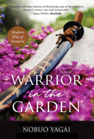 Nobuo Yagai - Warrior in the Garden: Modern Way of Samurai artwork