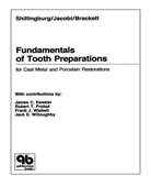Fundamentals of Tooth Preparations for Cast Metal and Porcelain Restorations - Herbert T. Shillingburg, Richard Jacobi & Susan E. Brackett