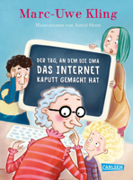 Marc-Uwe Kling - Der Tag, an dem die Oma das Internet kaputt gemacht hat artwork