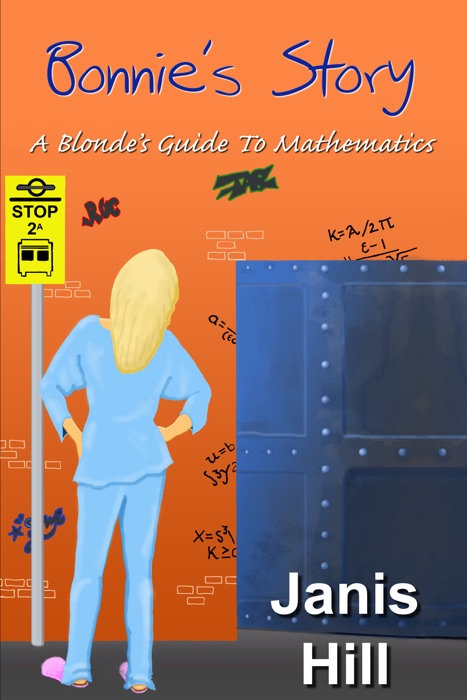 Bonnies Story: A Blondes Guide to Mathematics