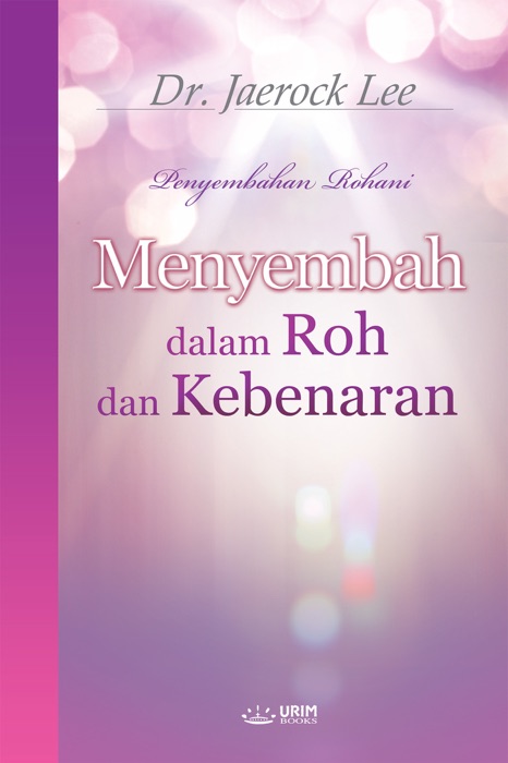 Menyembah dalam Roh dan Kebenaran : Worship in Spirit and Truth (Indonesian Edition)