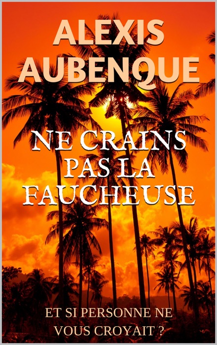 NE CRAINS PAS LA FAUCHEUSE