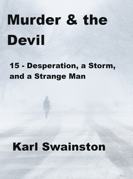Murder & the Devil: 15: Desperation, a Storm, and a Strange Man