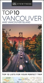 DK Eyewitness Top 10 Vancouver and Vancouver Island