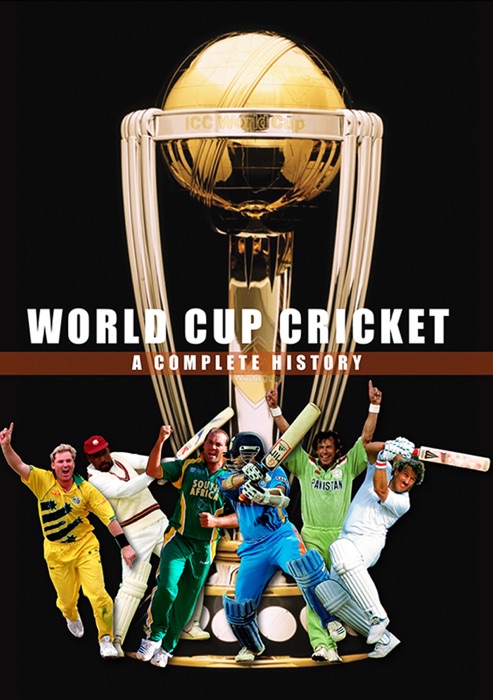 World Cup Cricket - A Complete History