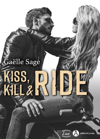 Kiss, Kill & Ride - Gaëlle Sage