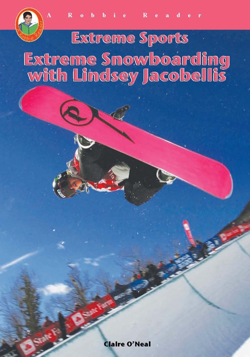 Extreme Snowboarding with Lindsey Jacobellis