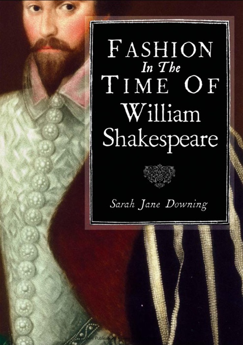 Fashion in the Time of William Shakespeare