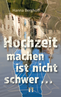 Hanna Berghoff - Hochzeit machen ist nicht schwer ... artwork