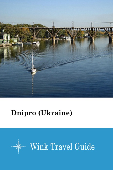 Dnipro (Ukraine) - Wink Travel Guide