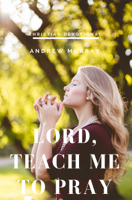 Andrew Murray - Lord, Teach me to pray artwork
