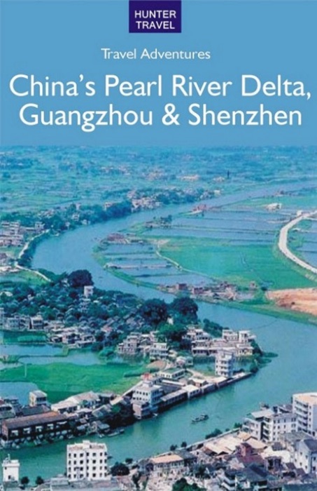 China's Pearl River Delta, Guangzhou & Shenzhen