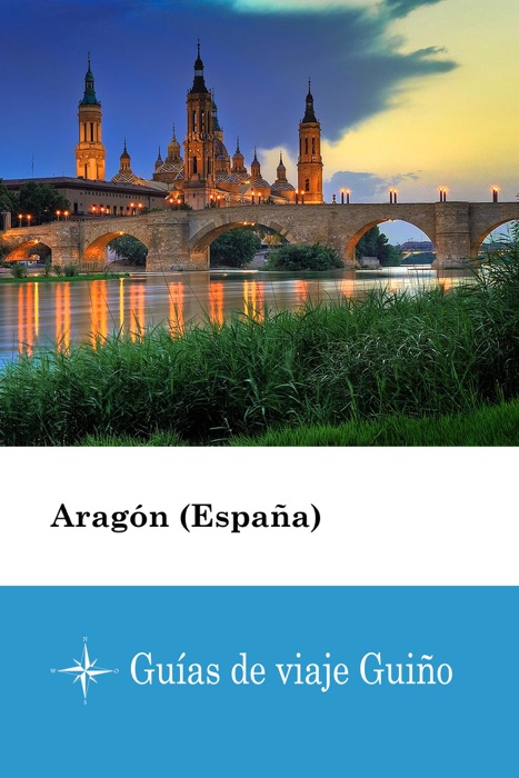 Aragón (España) - Guías de viaje Guiño