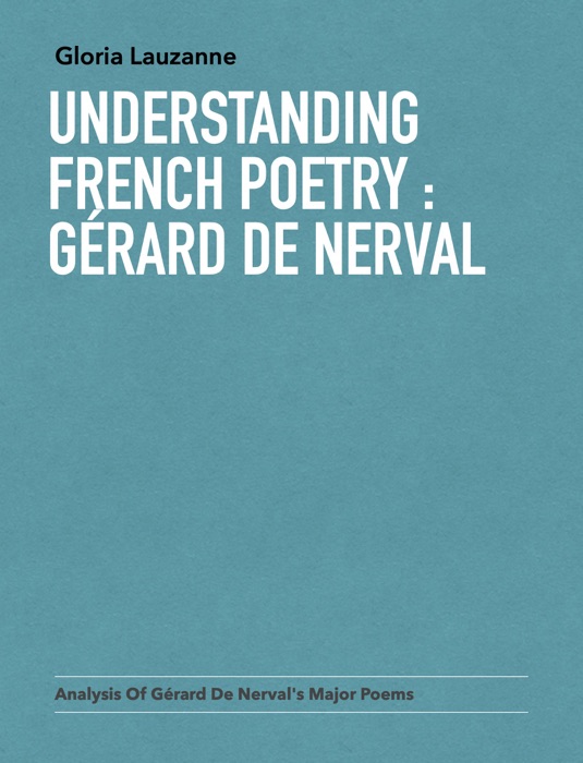 Understanding french poetry : Gérard de Nerval