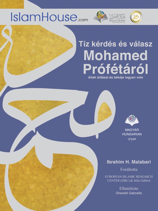 Tíz kérdés és válasz Mohamed PrófétárólAllah áldásai és békéje legyen vele
