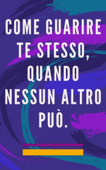 Come guarire te stesso, quando nessun altro può. - Edwin Pinto