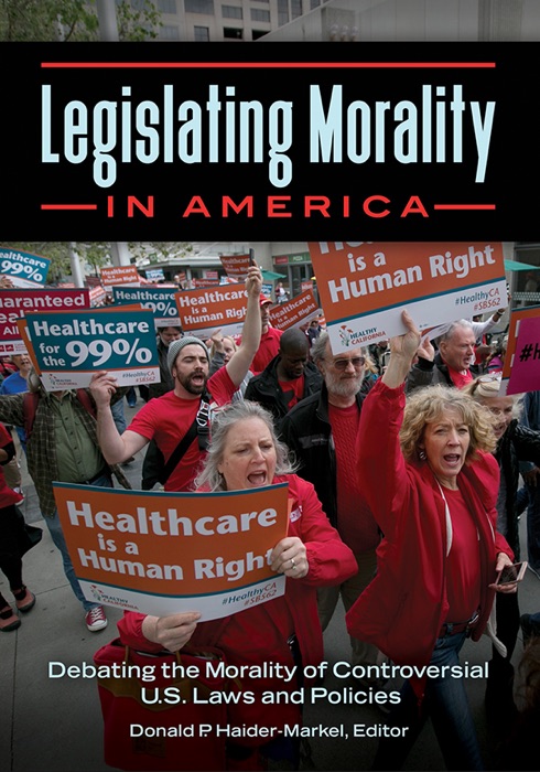 Legislating Morality in America: Debating the Morality of Controversial U.S. Laws and Policies