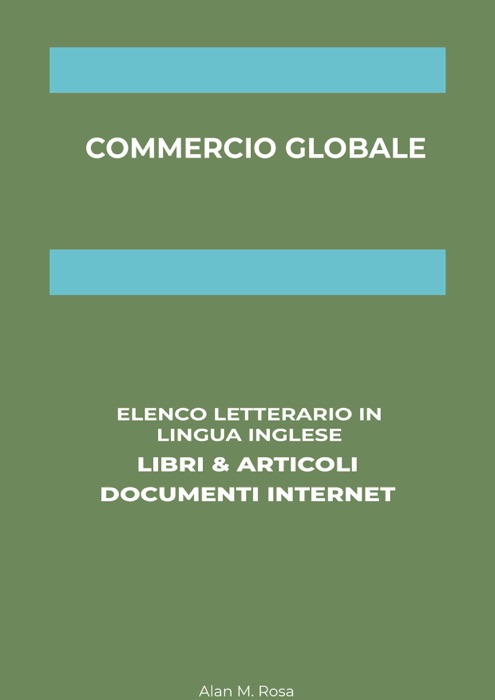 Commercio Globale: Elenco Letterario in Lingua Inglese: Libri & Articoli, Documenti Internet