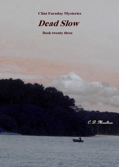 Clint Faraday Mysteries Book Twenty Three: Dead Slow