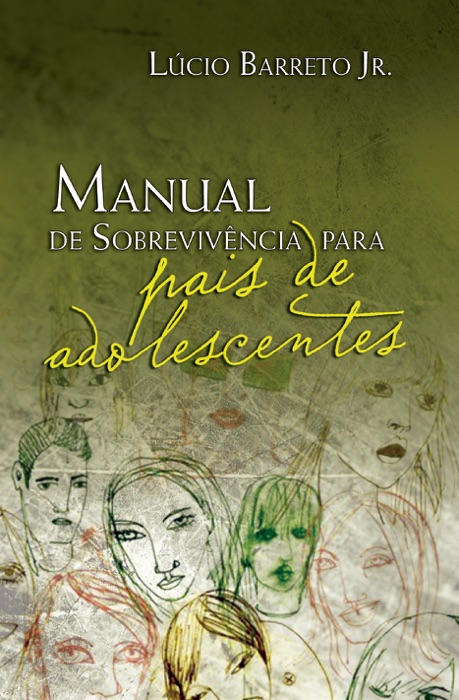 Manual de Sobrevivência para Pais de Adolescentes