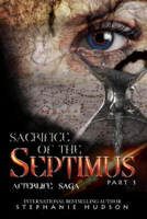 Stephanie Hudson - Sacrifice Of The Septimus: Part 1 artwork
