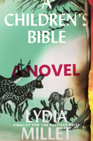 Lydia Millet - A Children's Bible: A Novel artwork