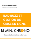 Bad buzz et gestion de crise en ligne - KAPLAN avec un K