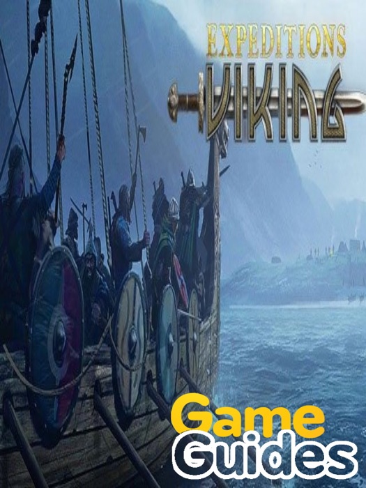 Expeditions Viking Game Guide