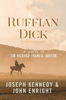 Joseph Kennedy & John Enright - Ruffian Dick artwork