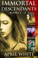 April White - The Immortal Descendants: Books 1-3 artwork