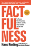 Factfulness - Hans Rosling, Anna Rosling Rönnlund & Ola Rosling