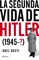 La segunda vida de Hitler - Abel Basti