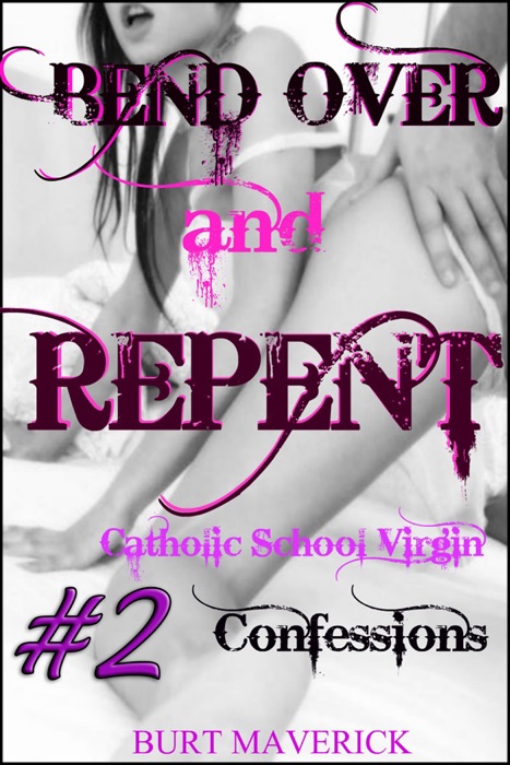 Bend Over and Repent 2 (Two Priest & One Catholic School Girl)