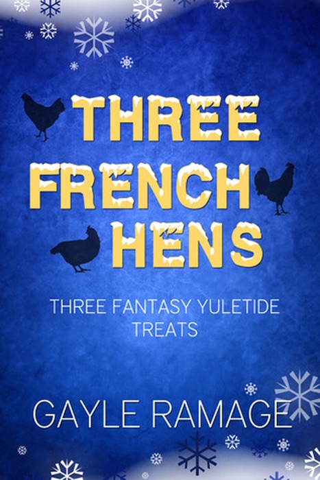 Three French Hens - A Christmas Collection
