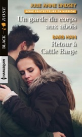 Un garde du corps aux abois - Retour à Cattle Barge - Julie Anne Lindsey & Barb Han by  Julie Anne Lindsey & Barb Han PDF Download