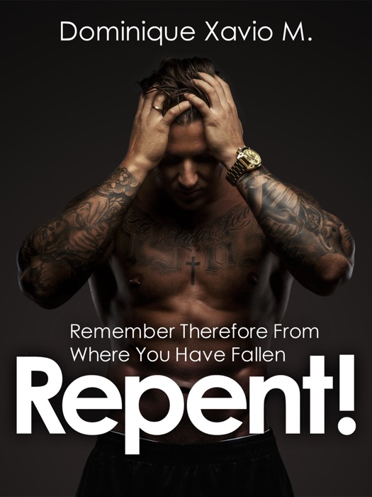 Remember therefore from where you have fallen, Repent !