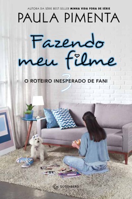 Capa do livro Fazendo meu filme 3: O roteiro inesperado de Fani de Paula Pimenta