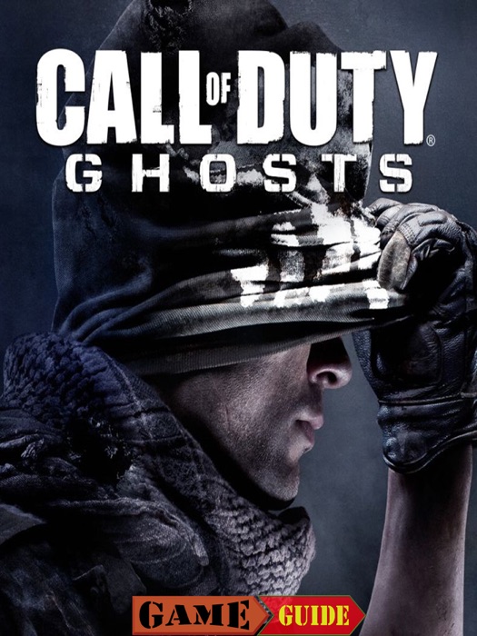 Call of Duty Ghosts Game Guide & Walkthrough