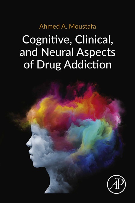 Cognitive, Clinical, and Neural Aspects of Drug Addiction (Enhanced Edition)