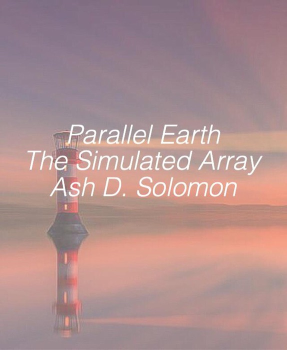 Parallel Earth The Simulated Array