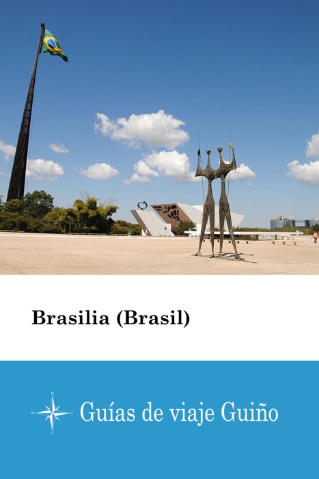 Brasilia (Brasil) - Guías de viaje Guiño