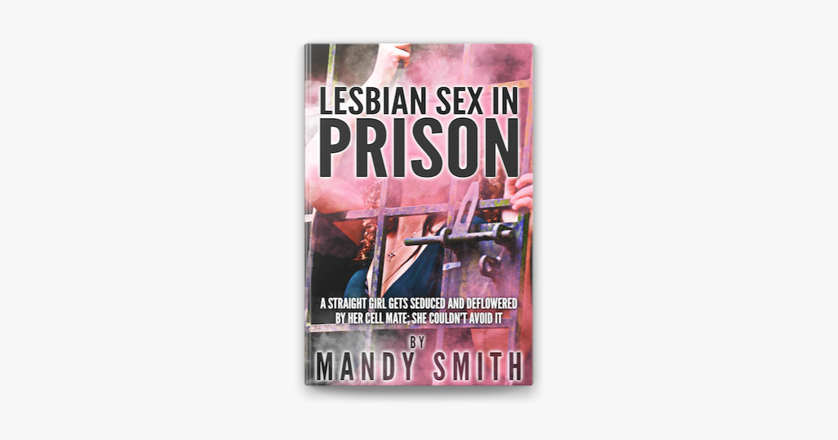 ‎lesbian Sex In Prison A Straight Girl Gets Seduced And Deflowered By Her Cell Mate She Couldn